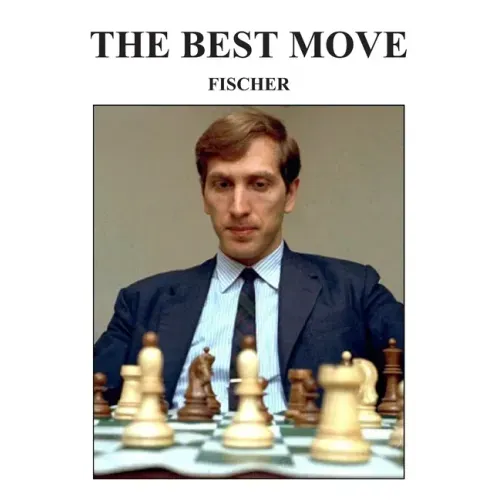 The Best Move: Fischer