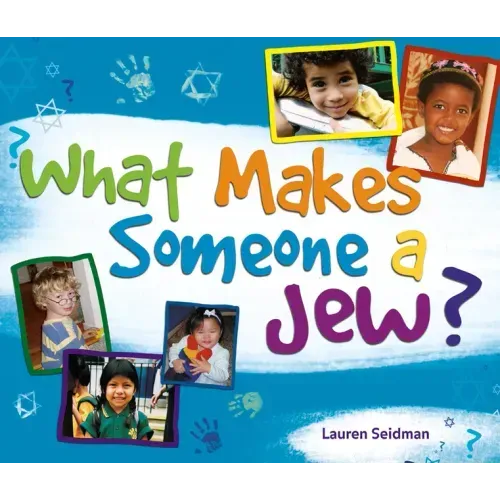 What Makes Someone a Jew?: What Makes Someone a Jew?