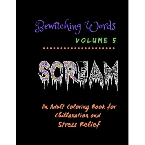 Bewitching Words: An Adult Coloring Book for Chillaxation Stress Relief: Volume 5