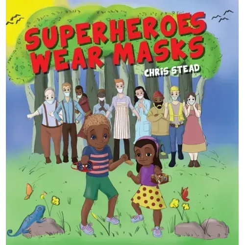 Superheroes Wear Masks: A picture book to help kids with social distancing and covid anxiety