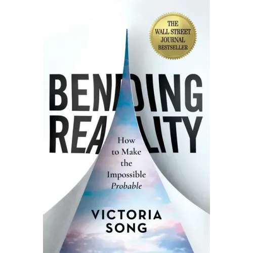 Bending Reality: How to Make the Impossible Probable