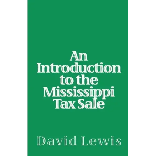 An Introduction To The Mississippi Tax Sale