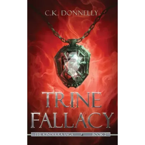 Trine Fallacy: The Kinderra Saga: Book 2