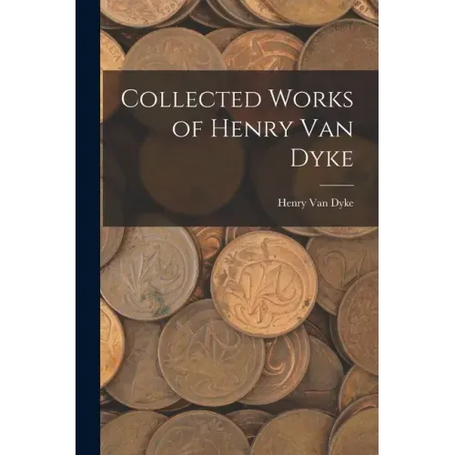 Collected Works of Henry Van Dyke