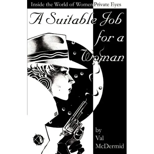 A Suitable Job for a Woman: Inside the World of Women Private Eyes