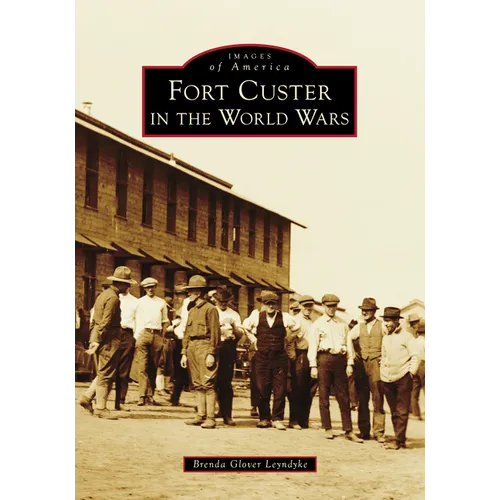 Fort Custer in the World Wars