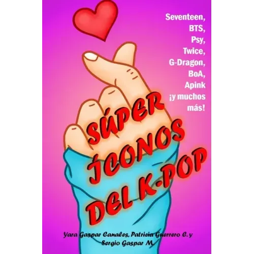 Súper íconos del K-pop: Seventeen, BTS, Psy, Twice, G-Dragon, BoA, A Pink ¡y muchos más!