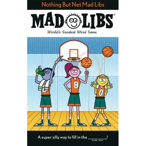 Nothing But Net Mad Libs: World's Greatest Word Game about Basketball