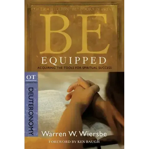 Be Equipped (Deuteronomy): Acquiring the Tools for Spiritual Success