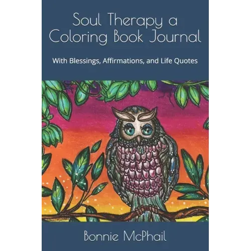 Soul Therapy a Coloring Book Journal: With Blessings, Affirmations, and Life Quotes