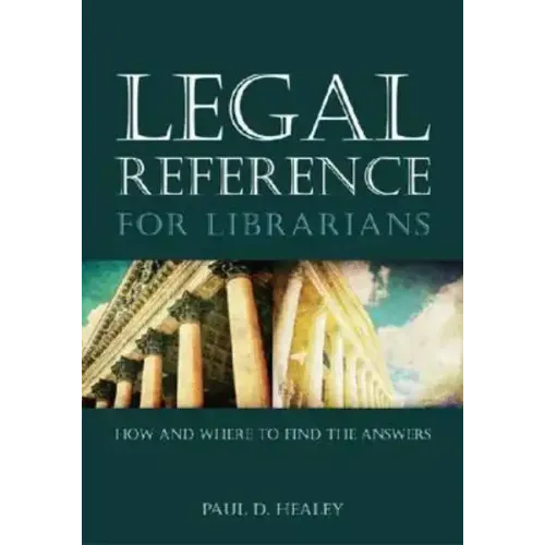 Legal Reference for Librarians: How and Where to Find the Answers