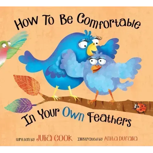 How to Be Comfortable in Your Own Feathers