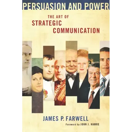 Persuasion and Power: The Art of Strategic Communication