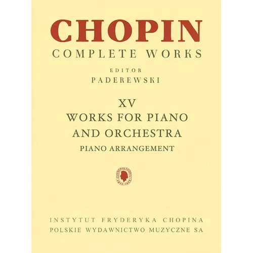 Works for Piano and Orchestra (2 Pianos Reduction): Chopin Complete Works Vol. XV