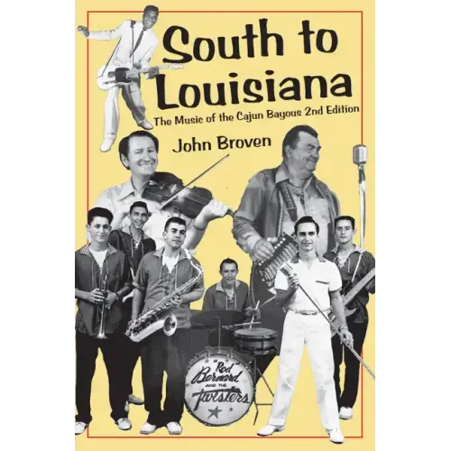 South to Louisiana: The Music of the Cajun Bayous 2nd Edition