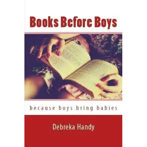Books Before Boys: Because boys bring babies