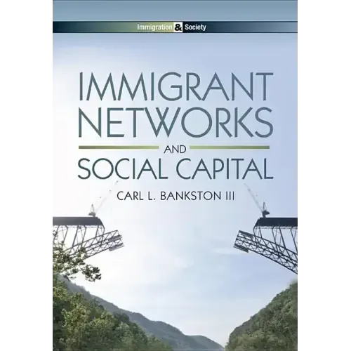 Immigrant Networks and Social Capital