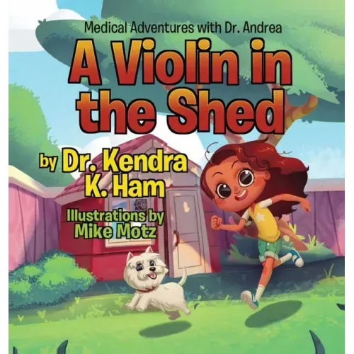Medical Adventures with Dr. Andrea: A Violin in the Shed