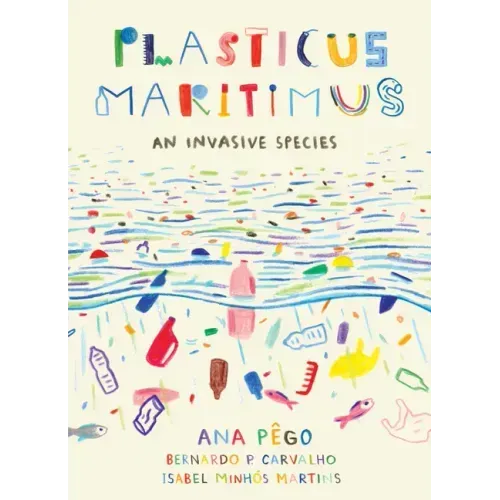 Plasticus Maritimus: An Invasive Species