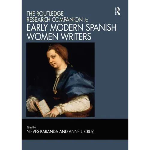 The Routledge Research Companion to Early Modern Spanish Women Writers