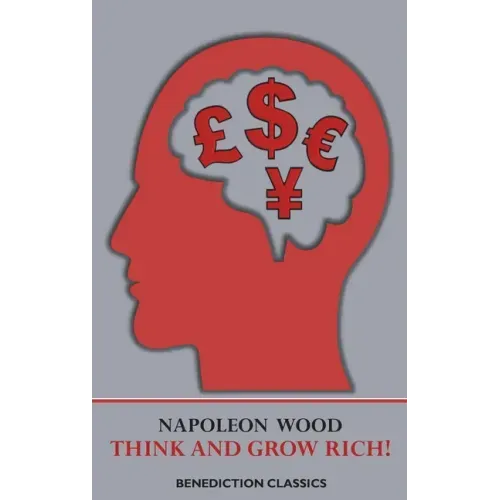 Think and Grow Rich!: a manual for achieving financial and personal success in any field