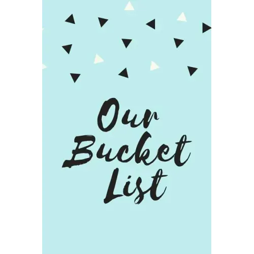 Our Bucket List