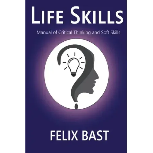 Life Skills - Manual of Critical Thinking and Soft Skills