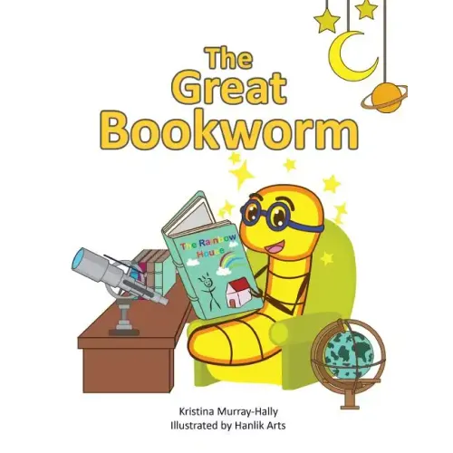 The Great Bookworm: A children's book that inspires the love of reading