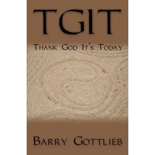Tgit: Thank God It's Today