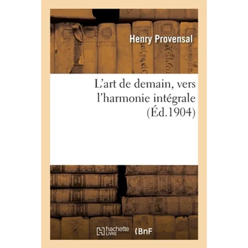 L'Art de Demain, Vers l'Harmonie Intégrale