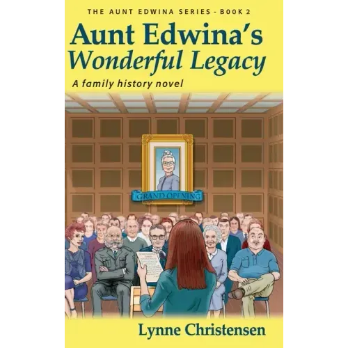Aunt Edwina's Wonderful Legacy: A Family History Novel