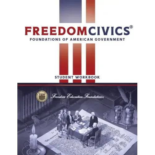 FreedomCivics - Student Edition: Foundations of American Government: Foundations of American Government: Foundations of American Government
