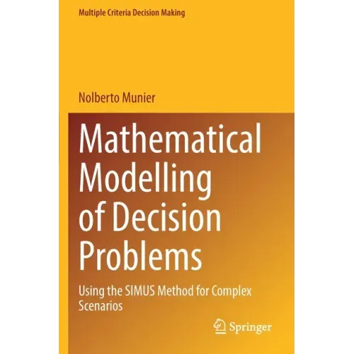 Mathematical Modelling of Decision Problems: Using the Simus Method for Complex Scenarios