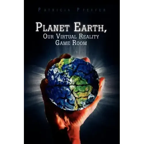 Planet Earth, Our Virtual Reality Game Room