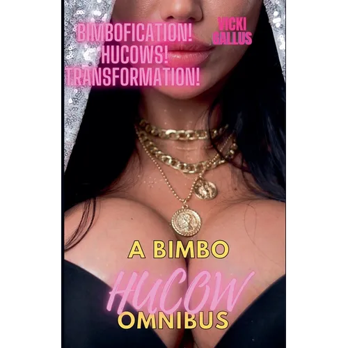 A Bimbo Hucow Omnibus
