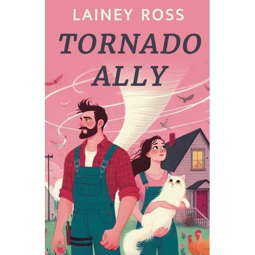Tornado Ally: A Small Town Romantic Comedy