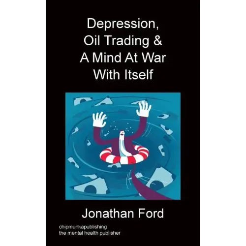 Depression, Oil Trading & A Mind At War With Itself
