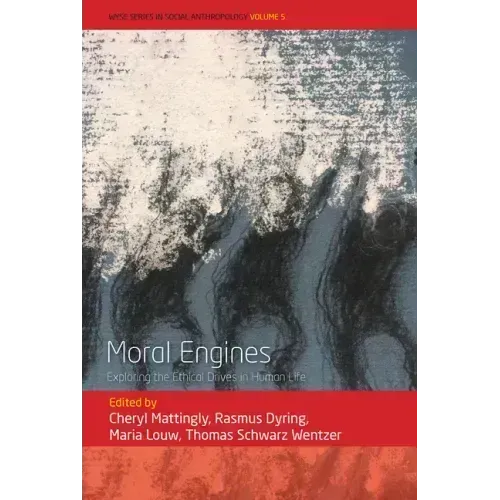 Moral Engines: Exploring the Ethical Drives in Human Life