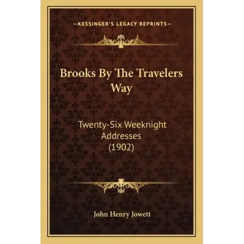 Brooks by the Travelers Way: Twenty-Six Weeknight Addresses (1902)