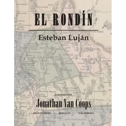 El Rondín: Campaigns of Colonel Toribio Ortega and Colonel José de la Cruz Sánchez in the Revolution of 1912 / Campañas del coron