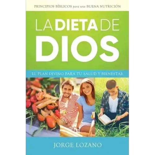 La Dieta de Dios: El plan divino para tu salud y bienestar