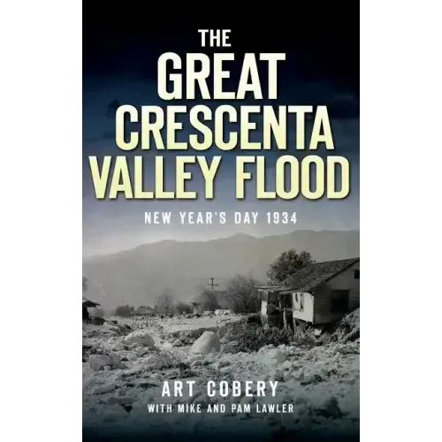 The Great Crescenta Valley Flood: New Year's Day 1934