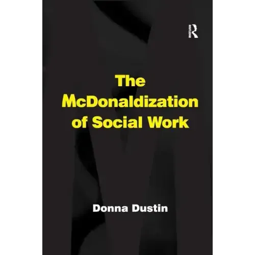 The McDonaldization of Social Work