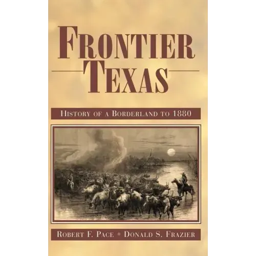 Frontier Texas: History of a Borderland to 1880
