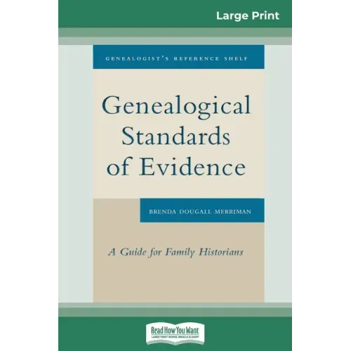 Genealogical Standards of Evidence: A Guide for Family Historians (16pt Large Print Edition)