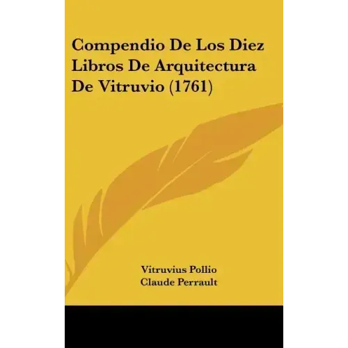 Compendio de Los Diez Libros de Arquitectura de Vitruvio (1761)