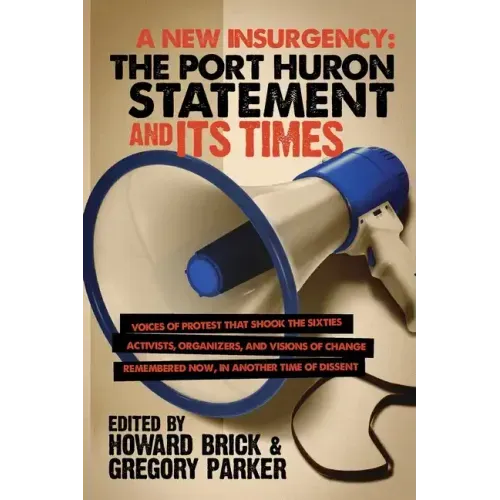 A New Insurgency: The Port Huron Statement and Its Times
