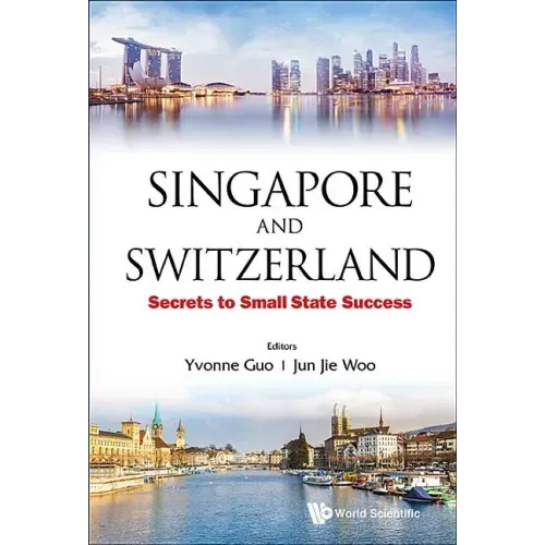 Singapore and Switzerland: Secrets to Small State Success