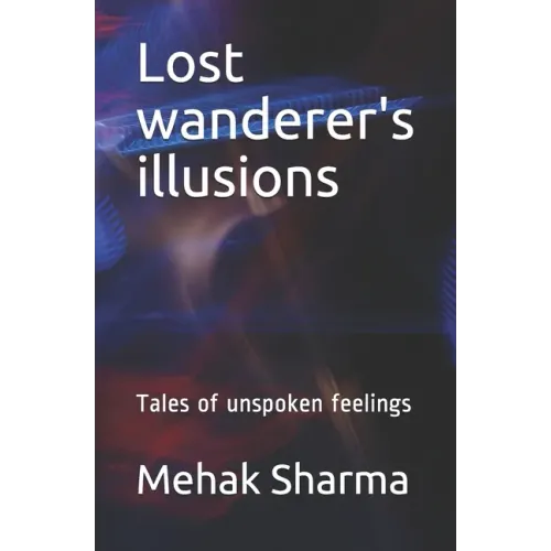 Lost wanderer's illusions: Tales of unspoken feelings