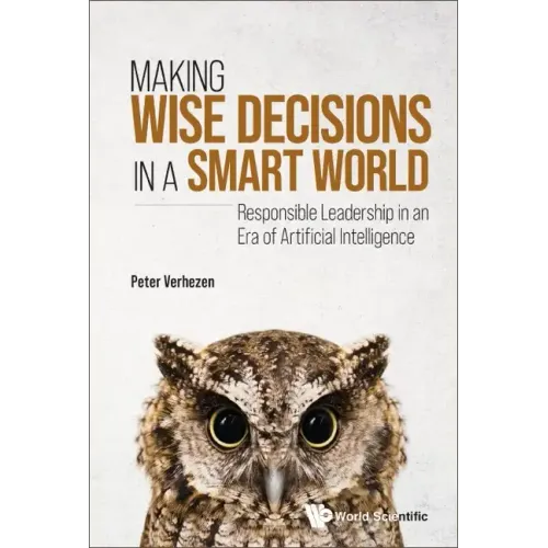 Making Wise Decisions in a Smart World: Responsible Leadership in an Era of Artificial Intelligence